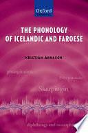 The Phonology of Icelandic and Faroese by Kristján Árnason