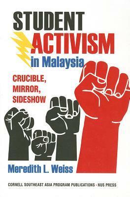 Student Activism in Malaysia by Meredith L. Weiss