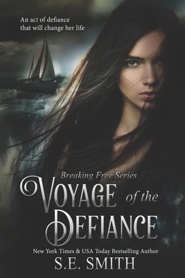 Voyage of the Defiance: Teen & Young Adult by S.E. Smith