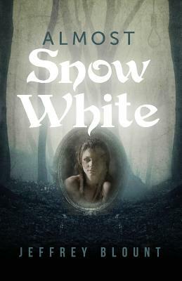 Almost Snow White by Jeffrey Blount