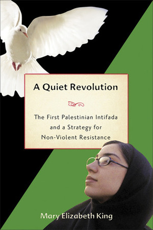 A Quiet Revolution: The First Palestinian Intifada and Nonviolent Resistance by Jimmy Carter, Mary Elizabeth King