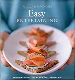 Williams-Sonoma Entertaining: Easy Entertaining by George Dolese