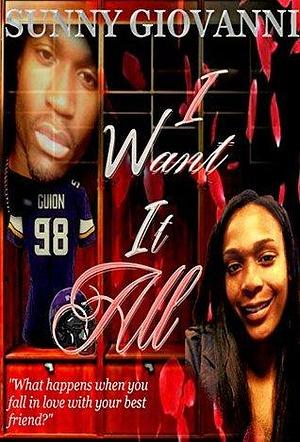 I Want It All by Sunny Giovanni, Sunny Giovanni