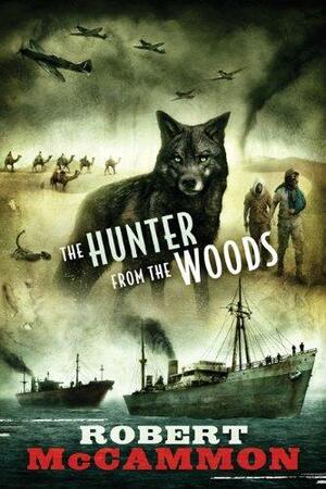 The Hunter from the Woods by Robert McCammon