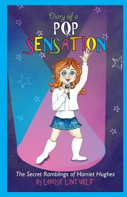 Diary of a Pop Sensation by Louise Lintvelt