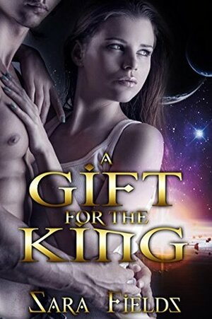 A Gift for the King by Sara Fields