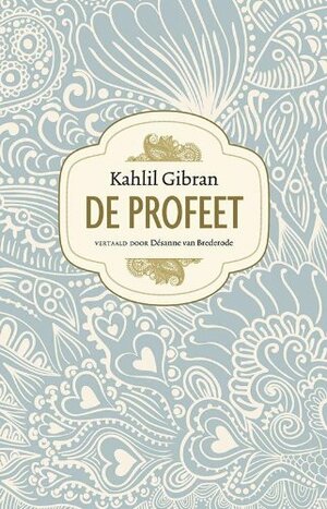 De profeet by Kahlil Gibran