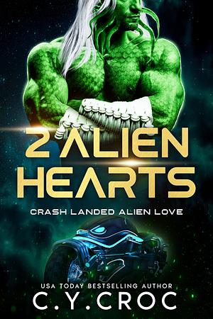 2 Alien Hearts by C.Y. Croc