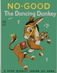 No-Good, The Dancing Donkey by Dorothea J. Snow