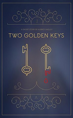 Two Golden Keys by Aubrey Hadley