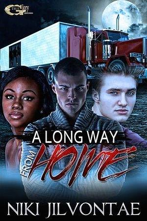 A Long Way From Home by Niki Jilvontae, Niki Jilvontae