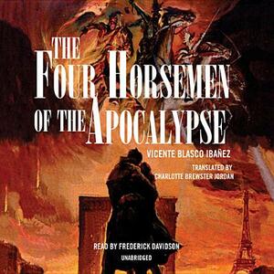 The Four Horsemen of the Apocalypse by Vicente Blasco Ibanez