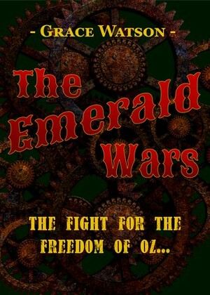 The Emerald Wars by Grace Watson