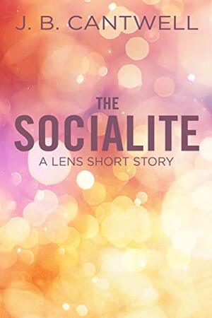 The Socialite by J.B. Cantwell