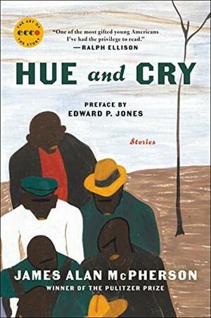 Hue and Cry: Stories by Edward P. Jones, James Alan McPherson