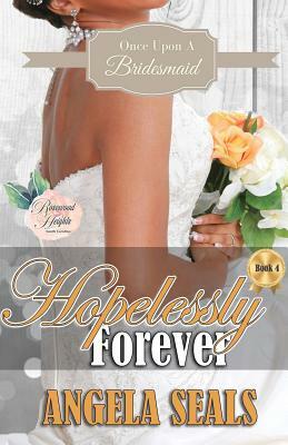 Hopelessly Forever by Angela Seals