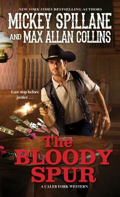 The Bloody Spur by Mickey Spillane, Max Allan Collins