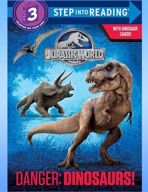 Danger Dinosaurs! (Jurassic World) (Step into Reading) by Jose Navarro