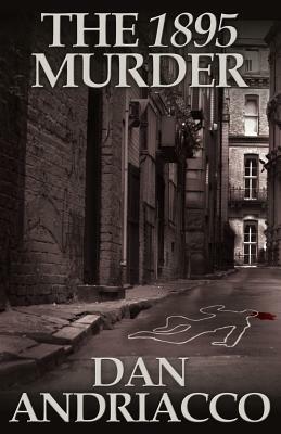 The 1895 Murder by Dan Andriacco