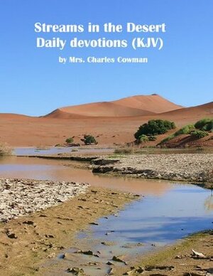 Streams in the Desert, KJV by Mrs. Charles E. Cowman
