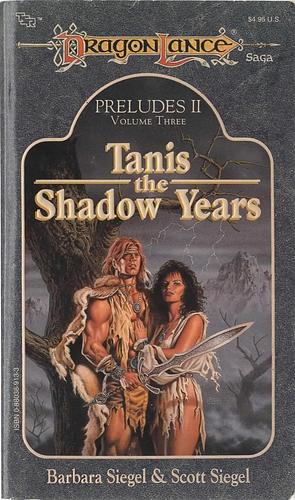 Tanis, the Shadow Years by Scott Siegel, Barbara Siegel
