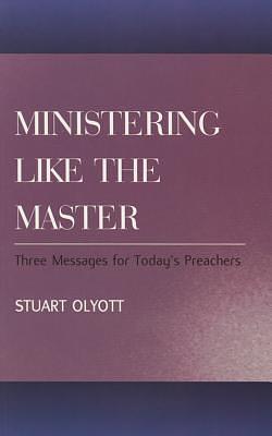 Ministering Like the Master by Stuart Olyott, Stuart Olyott