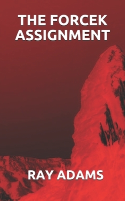 The Forcek Assignment by Ray Adams