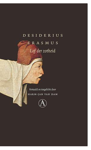 Lof der zotheid, of De dwaasheid gekroond: een pronkrede by Desiderius Erasmus