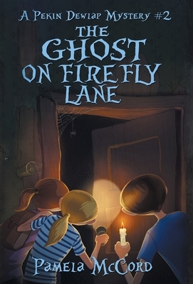 The Ghost on Firefly Lane: A Pekin Dewlap Mystery #2 by Pamela G. McCord