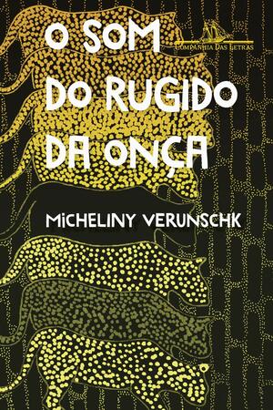 O som do rugido da onça by Micheliny Verunschk