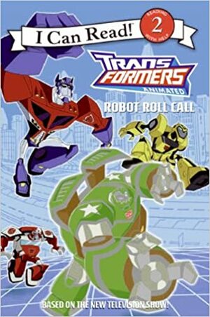 Transformers Animated: Robot Roll Call by Jennifer Frantz