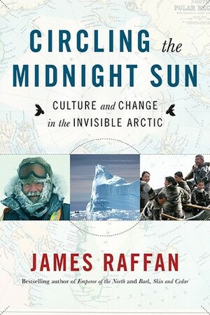 Circling the Midnight Sun by James Raffan