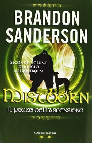 Mistborn: Il Pozzo dell'Ascensione by Brandon Sanderson