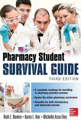 Pharmacy Student Survival Guide by Michelle T. Assa-Eley, Karen L. Kier, Ruth E. Nemire