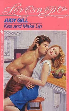 Kiss and Make Up (Loveswept, No 678) by Judy Griffith Gill