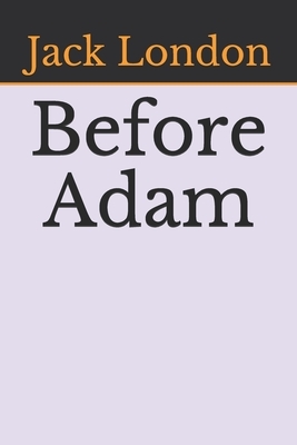 Before Adam by Jack London