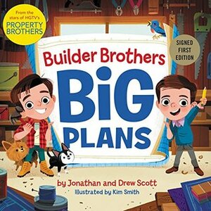 Builder Brothers: Big Plans - Signed / Autographed Copy by Jonathan Scott, Drew Scott