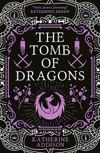 The Tomb of Dragons by Katherine Addison