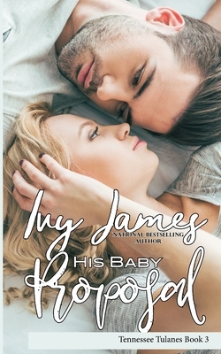 His Baby Proposal by Ivy James