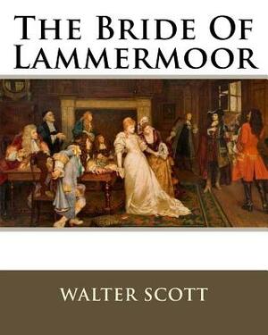 The Bride Of Lammermoor by Walter Scott