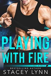 Playing With Fire by Stacey Lynn