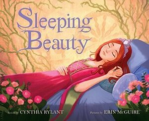 Sleeping Beauty by Cynthia Rylant, Erin Mcguire