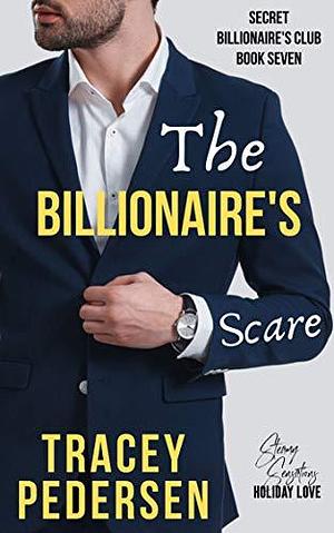 The Billionaire's Scare by Tracey Pedersen, Tracey Pedersen