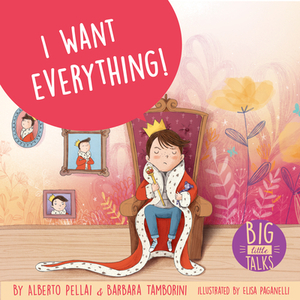 I Want Everything! by Alberto Pellai, Barbara Tamborini