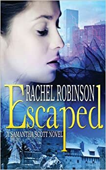 Escaped by Rachel Robinson