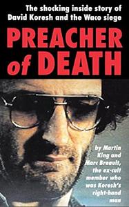 Preacher of Death: The Shocking Inside Story of David Koresh and the Waco Siege by Marc Breault, Martin King