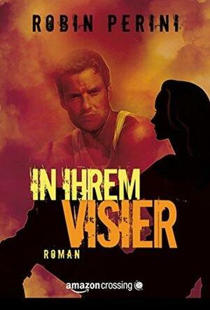 In ihrem Visier by Robin Perini