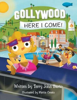 Gollywood, Here I Come! by Terry John Barto