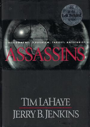 Assassins by Tim LaHaye and Jerry B. Jenkins, (Left Behind Series, Book 6) from Books In Motion.com by Jerry B. Jenkins, Tim LaHaye