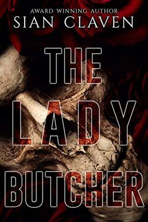 The Lady Butcher by Sian B. Claven